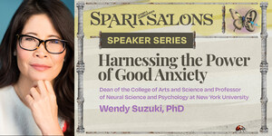 UNLIKELY COLLABORATORS ANNOUNCES FIRST-EVER SUNDAY SPARK SALON FEATURING WENDY SUZUKI, PhD: "HARNESSING THE POWER OF GOOD ANXIETY"